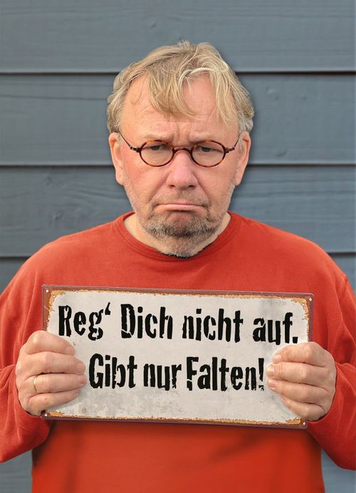  Bernd Stelter - “Reg’ Dich nicht auf. Gibt nur Falten!”