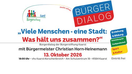 Bürgerdialog der Bürgerstiftung Kaarst: „Viele Menschen - eine Stadt: Was hält uns zusammen?“ 